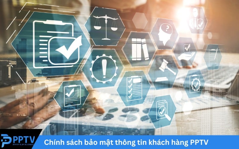 Chính sách bảo mật thông tin khách hàng PPTV